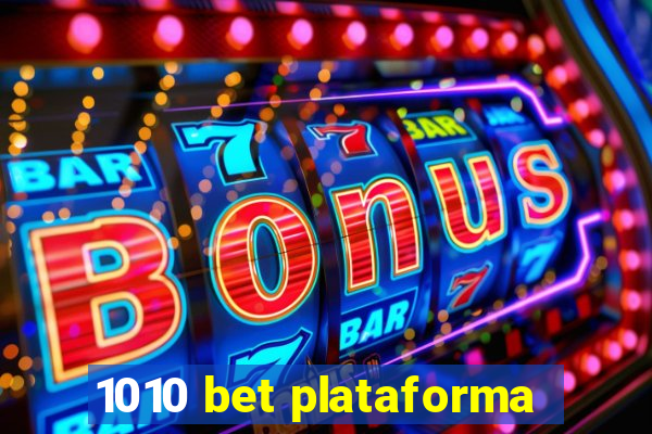 1010 bet plataforma